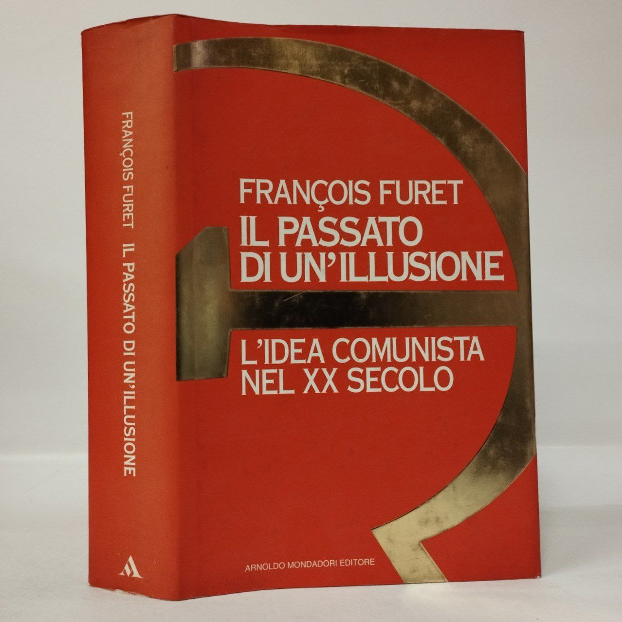 Il Passato Di Un'illusione. L'idea Comunista Nel XX Secolo. Furet ...