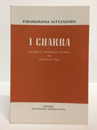 I chakra secondo la tradizione tantrica del kundalini yoga. Satyananda Paramahansa. Satyananda Ashram Italia, 1987. - immagine 2