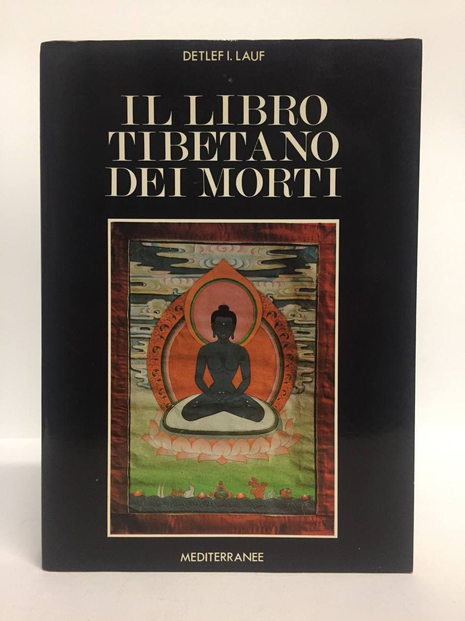 Il libro tibetano dei morti. Lauf Detlef. Mediterranee, 1992. - Equilibri  Libreria Torino