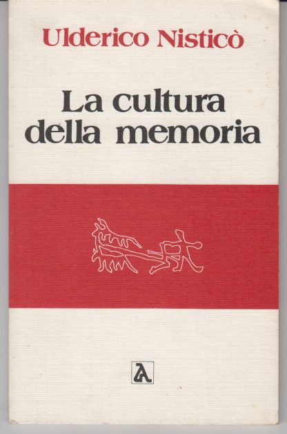 La cultura della memoria. Ulderico Nisticò. Ar, 1981.