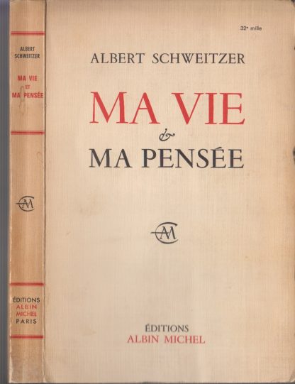 Ma Vie & Ma Pensées.. SCHWEITZER Albert. Albin Michel, 1962.