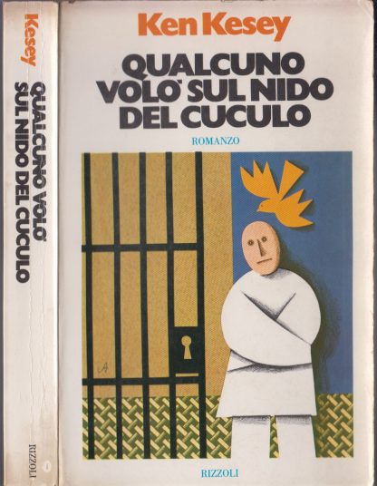 Qualcuno volo' sul nido del cuculo. Kesey Ken. Rizzoli, 1976.