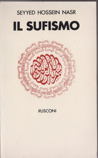 Il sufismo (stampa 1975). Nasr Seyyed Hossein. Rusconi, 1975.