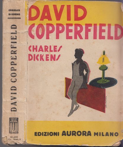 Davide Copperfield Versione di Gian Dauli. Dickens Carlo. Aurora, 1934.