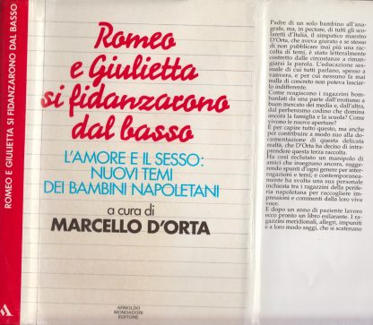 Romeo e Giulietta si fidanzarono dal basso. L'amore e il sesso: nuovi temi dei bambini napoletani D'Orta, M.. D'Orta. Mondadori, 1993.