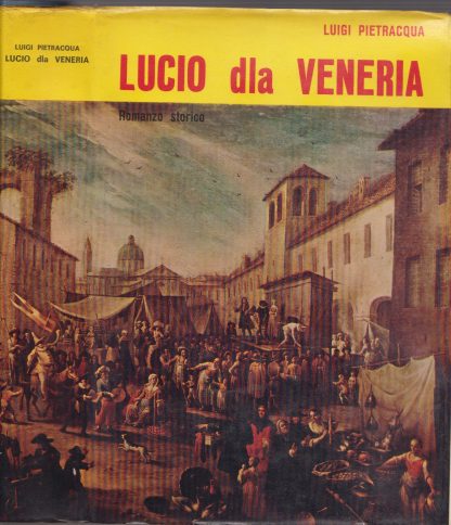 Lucio dla Veneria. Luigi Pietracqua. Viglongo, 1971.