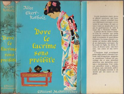 DOVE LE LACRIME SONO PROIBITE. Ekert-Rotholz, Alice M.. Mediterranee, 1959.