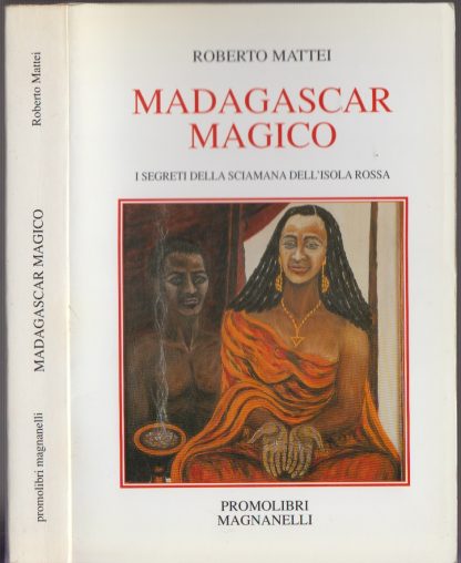 Madagascar magico. I segreti della sciamana dell'isola rossa. Mattei, Roberto. Promolibri, 1968.