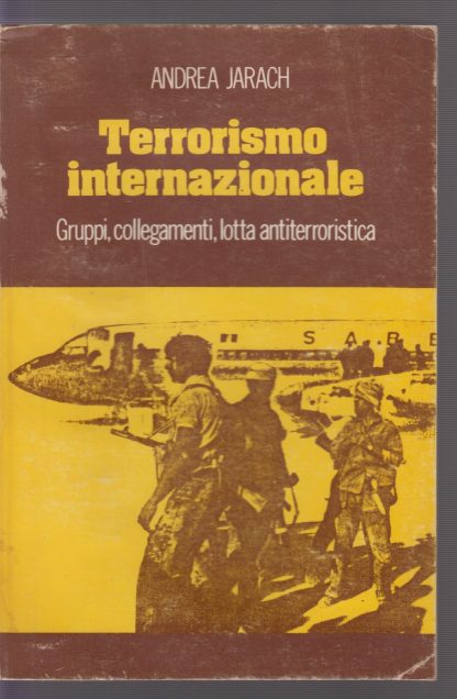 Terrorismo internazionale. Andrea Jarach. Vallecchi, 1979.