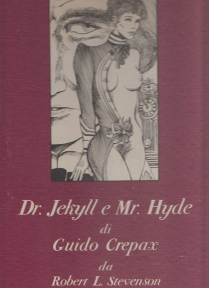 DR. JEKYLL E MR. HYDE. GUIDO CREPAX, ROBERT L. STEVENSON, ORESTE DEL BUONO (PRESENTAZIONE DI ). Olympia Press, 1987.