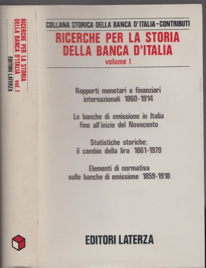 Ricerche per la storia della Banca d'Italia. Rapporti monetari e finanziari internazionali (1860 - 1914) (Vol. 1). AA.VV.. Laterza, 1990.