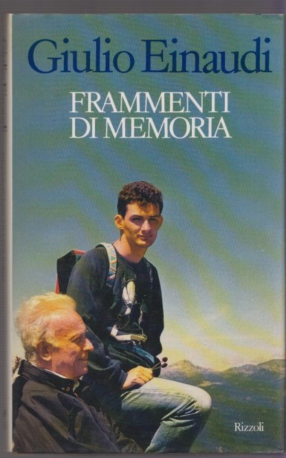 Frammenti di memoria. Einaudi, Giulio. Rizzoli, 1988.