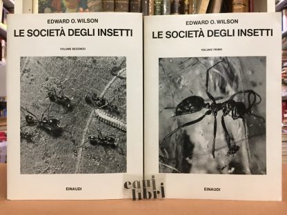 La società  degli insetti. Edward O. Wilson. Edizione italiana a cura di Gianluigi Mainardi. Einaudi (Nuova Biblioteca Scientifica No. 56* 56**, 1976.