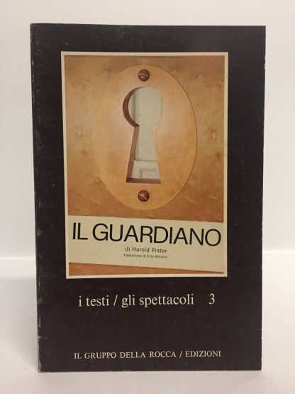 Il guardiano di Harold Pinter. Regia di Roberto Vezzosi. AAVV. Il Gruppo della rocca, .