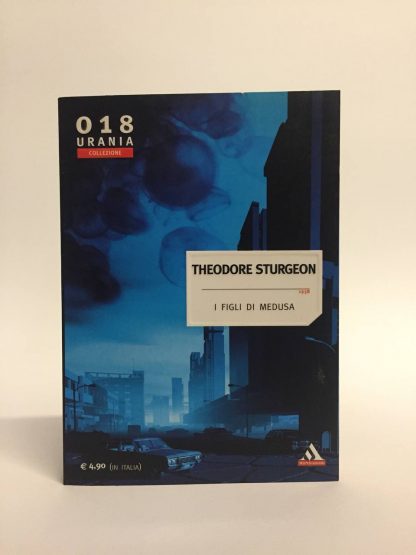 I figli di Medusa. Sturgeon Theodore. Mondadori, 2004.