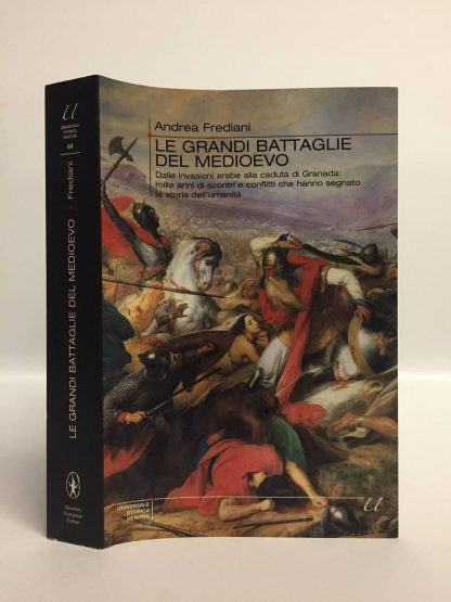 Le grandi battaglie del Medioevo. Andrea Frediani. Newton Compton, 2009.