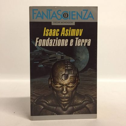 Fondazione e Terra. Asimov Isaac. Mondadori, 1991.