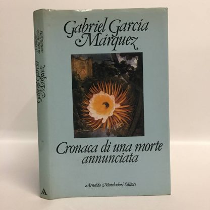 Cronaca di una morte annunciata. García Márquez Gabriel. Mondadori, 1982.