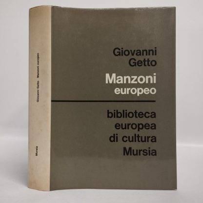 Manzoni europeo. Getto Giovanni. Mursia, 1971.