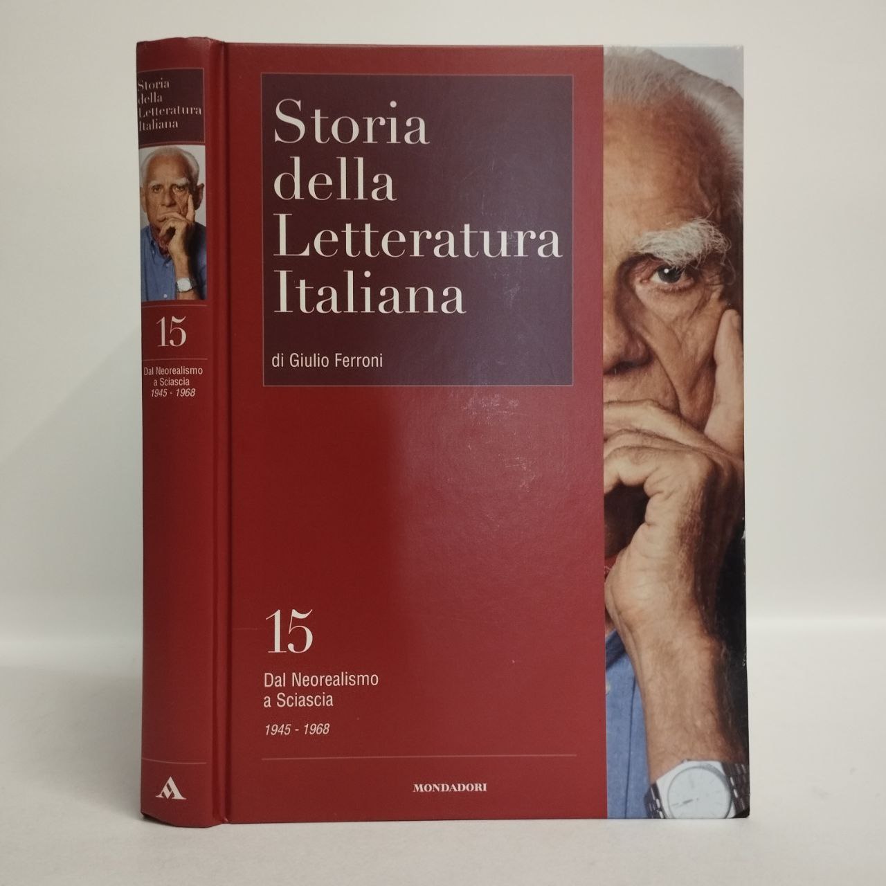 Storia della letteratura italiana Vol. 15. Dal Neorealismo a Sciascia.  Ricostruzione e sviluppo del dopoguerra 1945-1968. Ferroni Giulio.  Mondadori, 2006. - Equilibri Libreria Torino