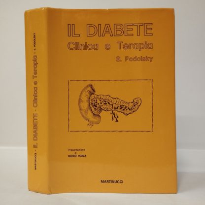 Il diabete. Clinica e Terapia. Podolsky Stephen. Martinucci, 1985.