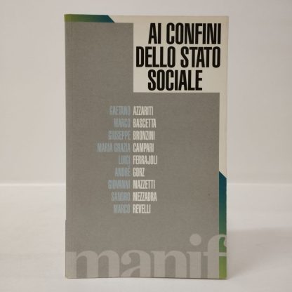 Ai confini dello Stato sociale. AA. VV.. Manifestolibri, 1995.