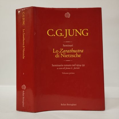 Lo «Zarathustra» di Nietzsche. Seminario tenuto nel 1934-39. Maggio 1934-marzo 1935 (Vol. 1). Jung C.G.. Bollati Boringhieri, 2011.