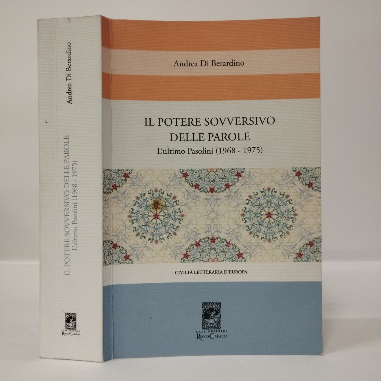 Il potere sovversivo della parola. Un commento all'ultimo Pasolini  (1968-1975). Di Berardino Andrea. Carabba, 2014. - Equilibri Libreria Torino