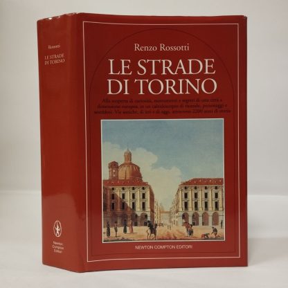 Le strade di Torino. Rossotti Renzo. Newton Compton, 1995.