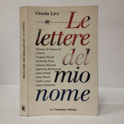 Le lettere del mio nome. Livi Grazia. La Tartaruga, 1991.