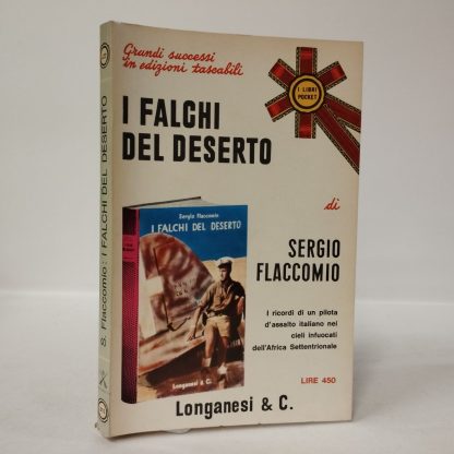 I falchi del deserto. Flaccomio Sergio. Longanesi, 1971.