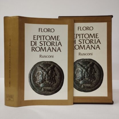 Epitome di storia romana. Anneo Floro. Rusconi, 1981.