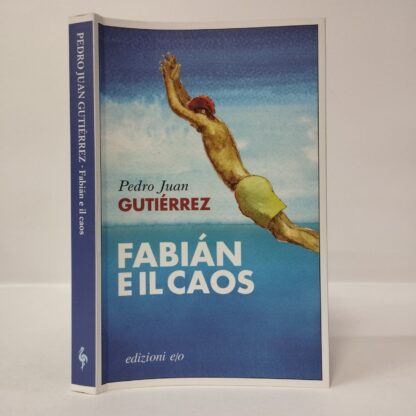 Fabian e il caos. Gutiérrez Pedro Juan. E/O, 2016.