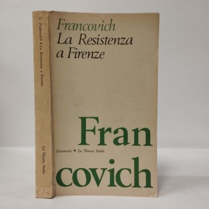 Resistenza A Firenze (La). Francovich Carlo. La Nuova Italia, 1975.