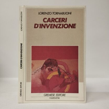 Carceri d'invenzione. Lorenzo Tornabuoni. Gremese, 1990.