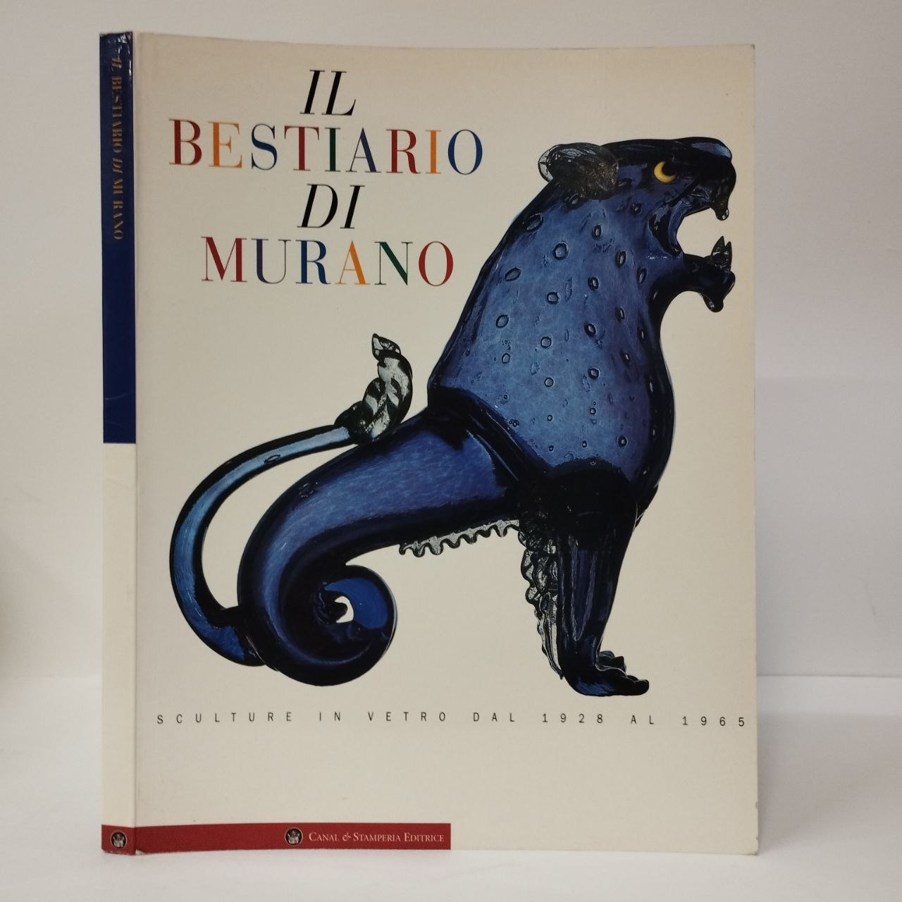 Il bestiario di Murano: Sculture in vetro dal 1928 al 1965. Marina  Barovier, Attilia Dorigato (a cura di). Canal & Stamperia, 1996. -  Equilibri Libreria Torino