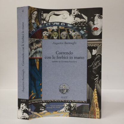 Correndo con le forbici in mano. Augusten Burroughs. Alet Edizioni, 2004.