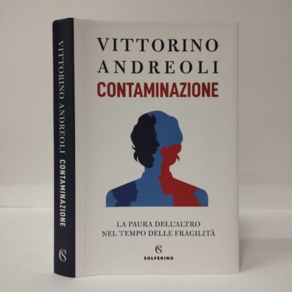 Contaminazione. Vittorino Andreoli. Solferino, 2022.