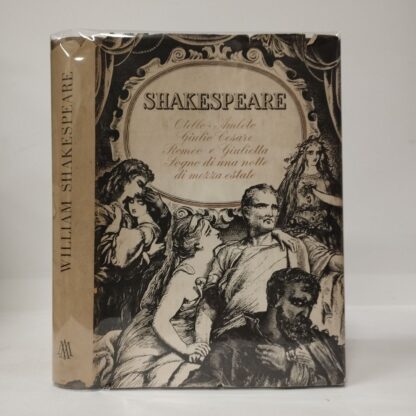 Otello, Amleto, Giulio Cesare, Romeo e Giulietta, Sogno di una notte di mezza estate. William Shakespeare. Mondadori, 1955.