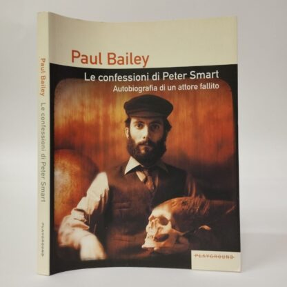 Le confessioni di Peter Smart. Autobiografia di un attore fallito. Paul Bailey. Playground, 2010.