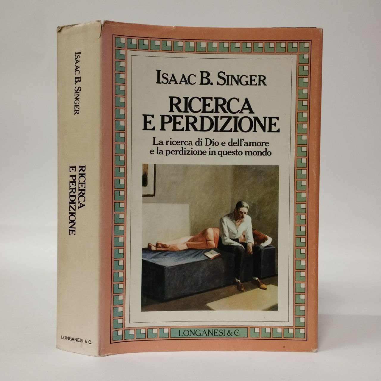 Ricerca e perdizione. La ricerca di Dio e dell'amore e la perdizione in  questo mondo. Singer Isaac B.. Longanesi, 1982. - Equilibri Libreria Torino