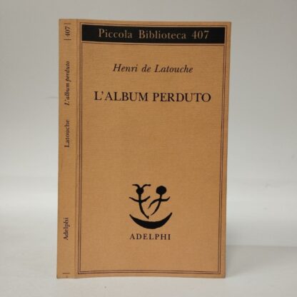 L’album perduto. Henri de Latouche. Adelphi, 1998.