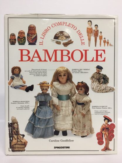 Caroline Goodfellow Il libro completo delle bambole.  De Agostini, 1994. - immagine 2