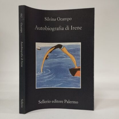 Autobiografia di Irene. Silvina Ocampo. Sellerio, 2000.