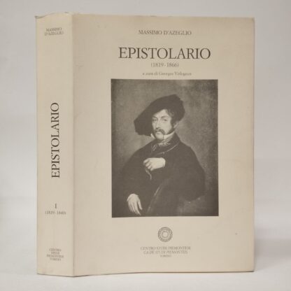 Epistolario 1819-1866. Vol 1 (1819-1840). D'Azeglio Massimo. Centro Studi Piemontesi, 2000.