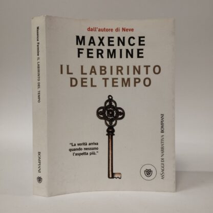 Il labirinto del tempo. Maxence Fermine. Bompiani, 2008.