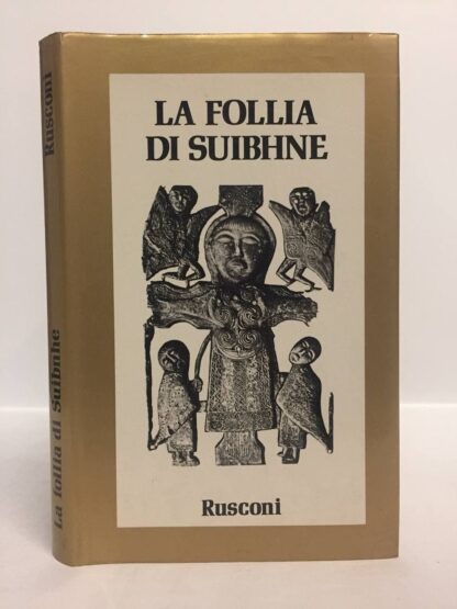 La follia di Suibhne. Anonimo irlandese. Rusconi, 1979.