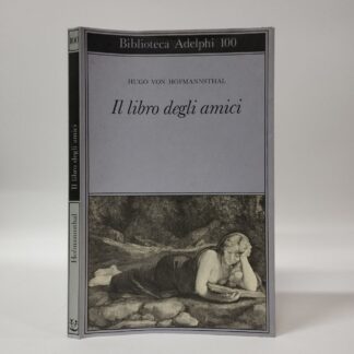 Il libro degli amici. Hofmannsthal  Hugo von. Adelphi, 1980.