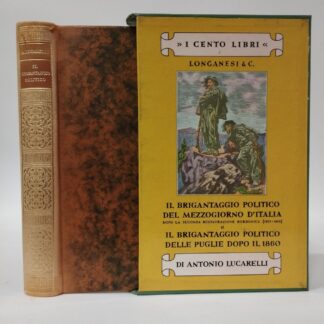 Il brigantaggio politico del mezzogiorno d'Italia dopo la seconda restaurazione borbonica (1815-1818). Il brigantaggio politico delle puglie dopo il 1860. Lucarelli Antonio. Longanesi, 1968.