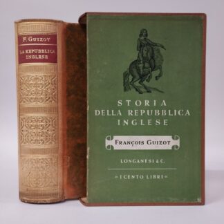 Storia della Repubblica inglese e di Cromwell. François Guizot. Longanesi, 1955.